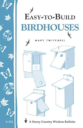 Storey’s Country Wisdom Bulletin: Easy-To-Build Birdhouses - by Mary Twitchell Online Sale