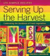 Serving Up The Harvest - by Andrea Chesman Sale