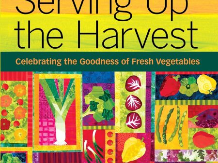 Serving Up The Harvest - by Andrea Chesman Sale