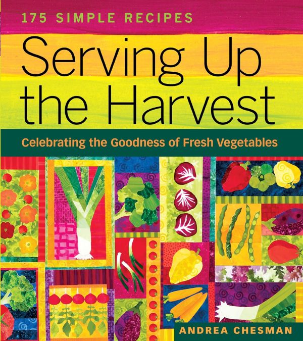 Serving Up The Harvest - by Andrea Chesman Sale