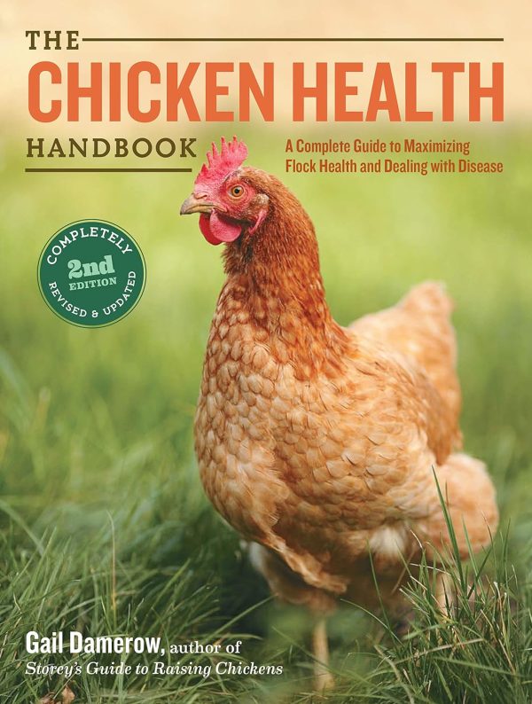 The Chicken Health Handbook, 2nd Edition: A Complete Guide to Maximizing Flock Health and Dealing with Disease - by Gail Damerow Fashion